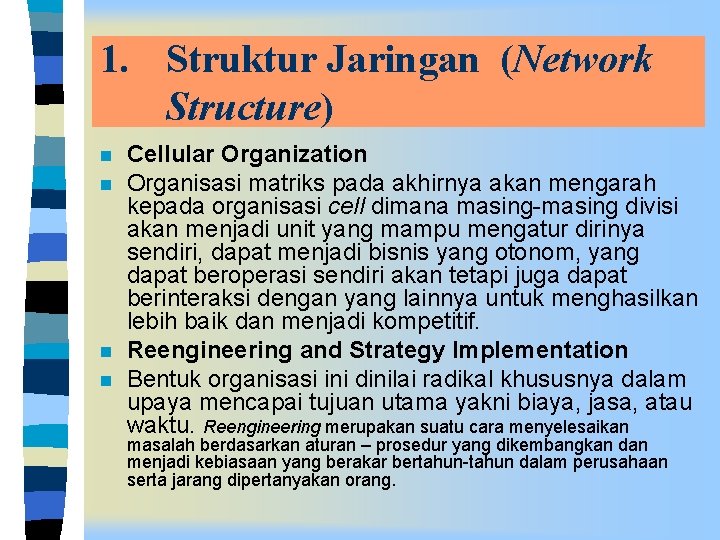 1. Struktur Jaringan (Network Structure) n n Cellular Organization Organisasi matriks pada akhirnya akan