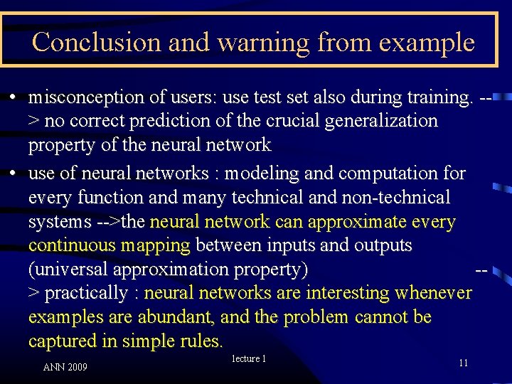 Conclusion and warning from example • misconception of users: use test set also during
