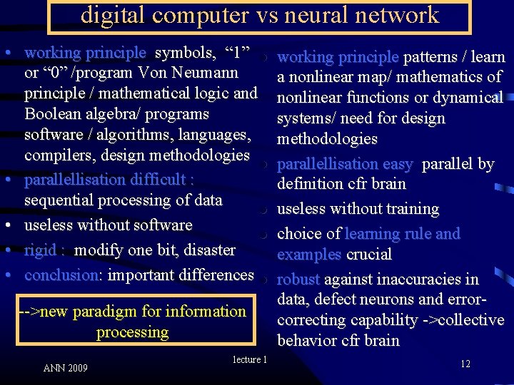 digital computer vs neural network • working principle symbols, “ 1” or “ 0”