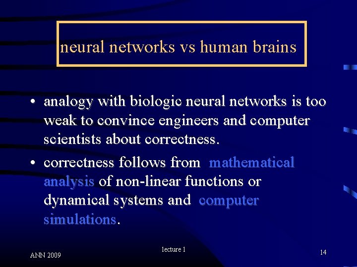 neural networks vs human brains • analogy with biologic neural networks is too weak