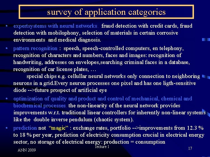 survey of application categories • expertsystems with neural networks. fraud detection with credit cards,