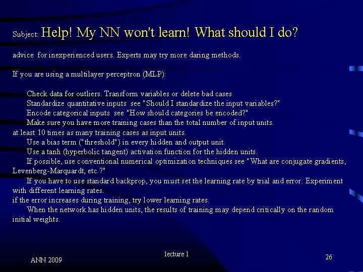 Subject: Help! My NN won't learn! What should I do? advice for inexperienced users.