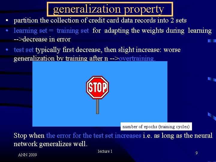 generalization property • partition the collection of credit card data records into 2 sets