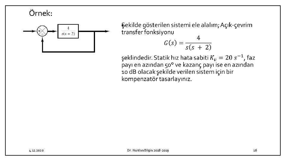 Örnek: • 4. 12. 2020 Dr. Nurdan Bilgin 2018 2019 16 