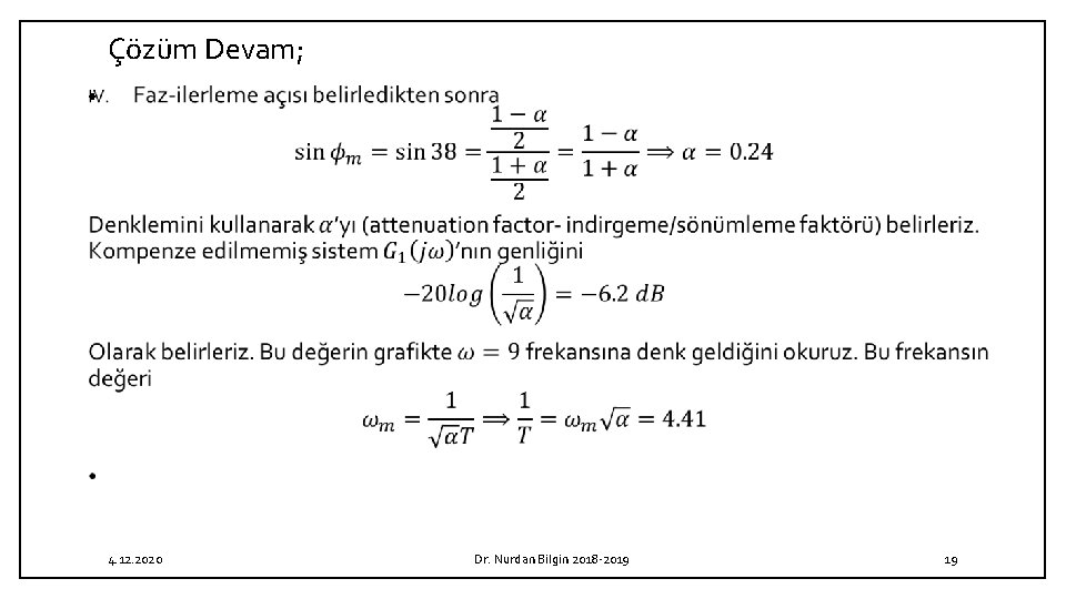 Çözüm Devam; • 4. 12. 2020 Dr. Nurdan Bilgin 2018 2019 19 