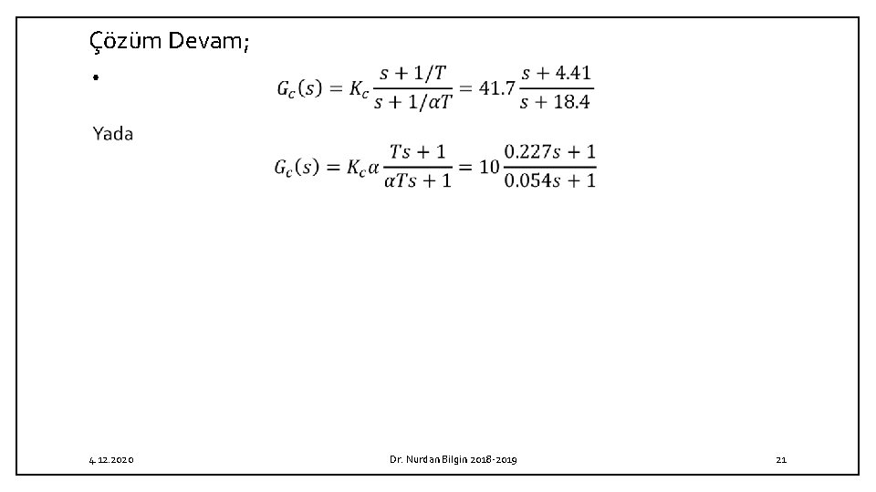 Çözüm Devam; • 4. 12. 2020 Dr. Nurdan Bilgin 2018 2019 21 