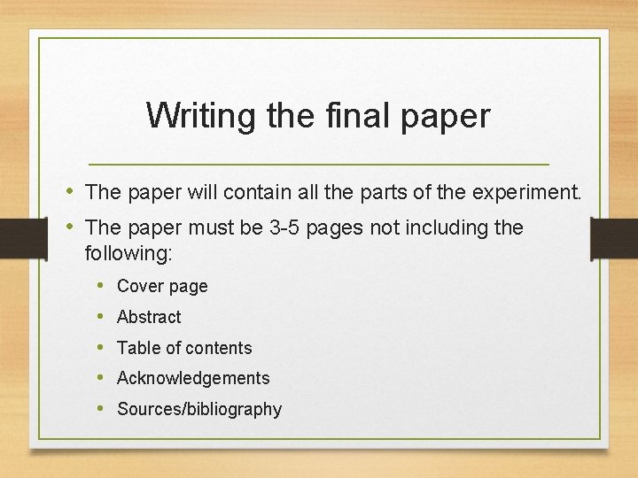 Writing the final paper • The paper will contain all the parts of the
