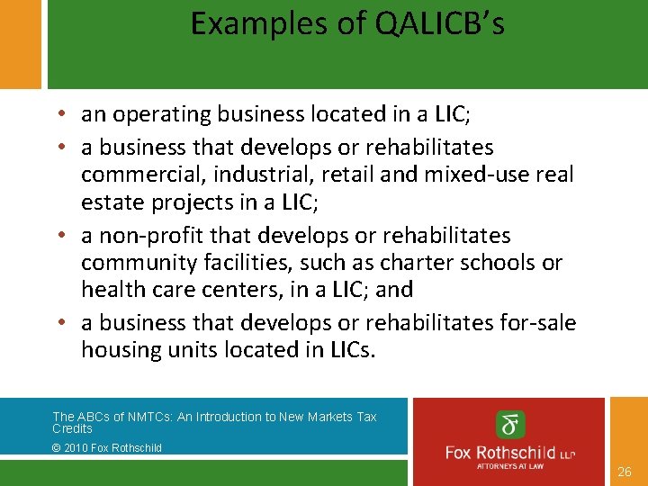 Examples of QALICB’s • an operating business located in a LIC; • a business