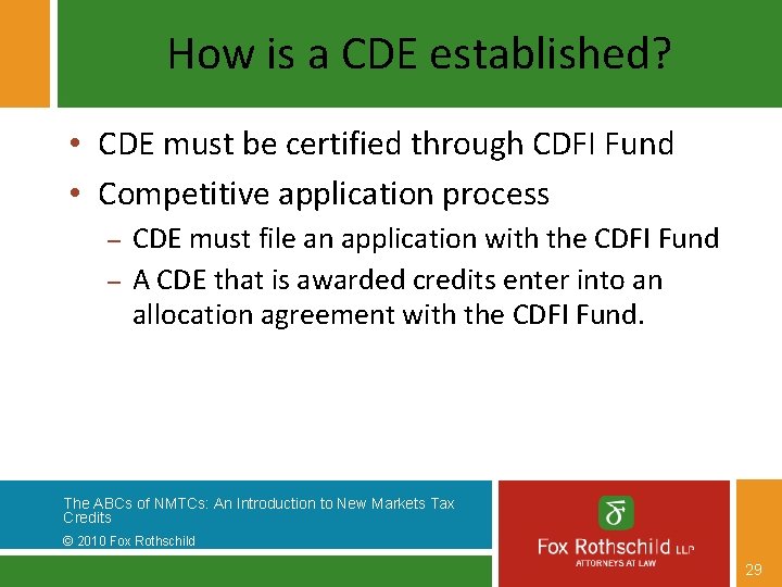 How is a CDE established? • CDE must be certified through CDFI Fund •