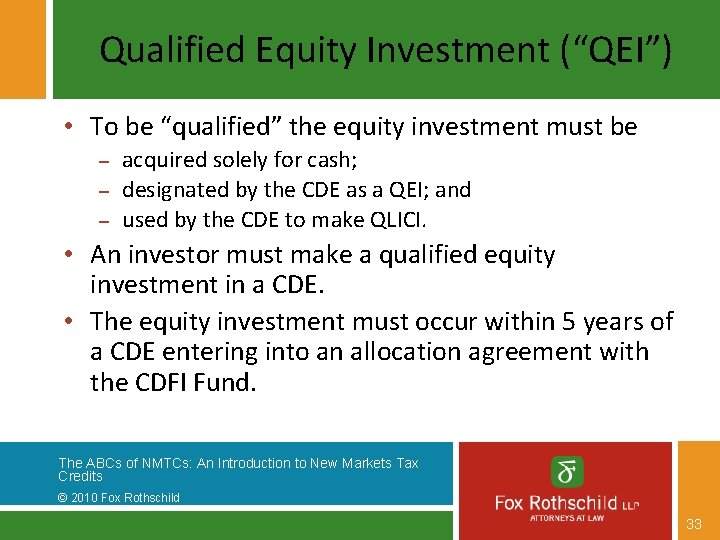 Qualified Equity Investment (“QEI”) • To be “qualified” the equity investment must be –