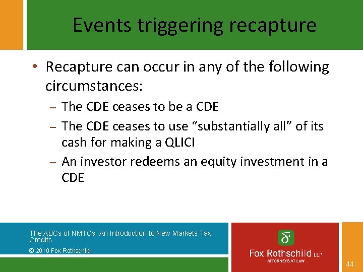 Events triggering recapture • Recapture can occur in any of the following circumstances: –