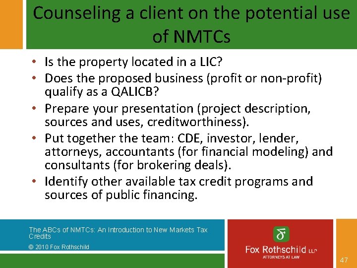 Counseling a client on the potential use of NMTCs • Is the property located