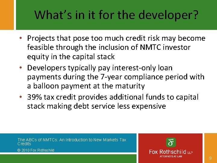 What’s in it for the developer? • Projects that pose too much credit risk