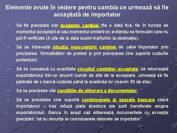 Elemente avute în vedere pentru cambia ce urmează să fie acceptată de importator •