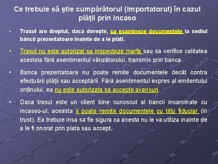 Ce trebuie să ştie cumpărătorul (importatorul) în cazul plăţii prin incaso • Trasul are