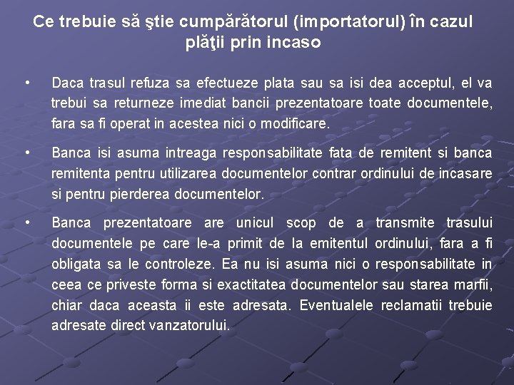 Ce trebuie să ştie cumpărătorul (importatorul) în cazul plăţii prin incaso • Daca trasul