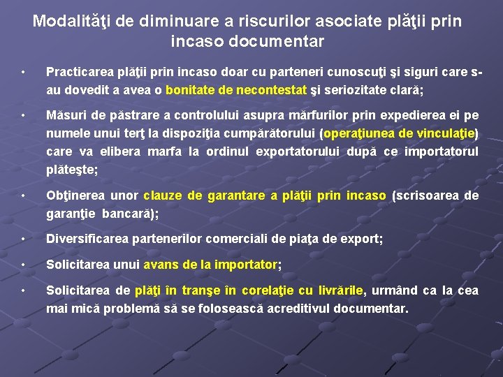 Modalităţi de diminuare a riscurilor asociate plăţii prin incaso documentar • Practicarea plăţii prin