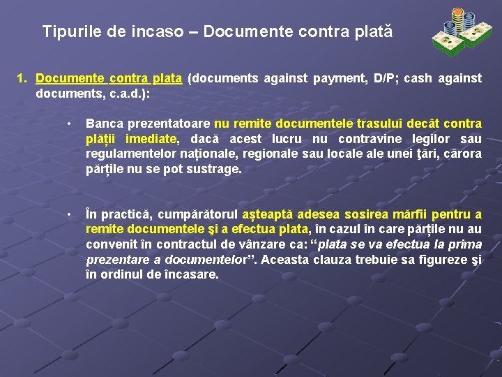 Tipurile de incaso – Documente contra plată 1. Documente contra plata (documents against payment,