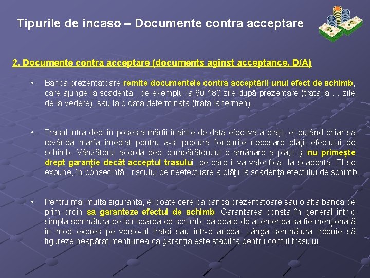 Tipurile de incaso – Documente contra acceptare 2. Documente contra acceptare (documents aginst acceptance,