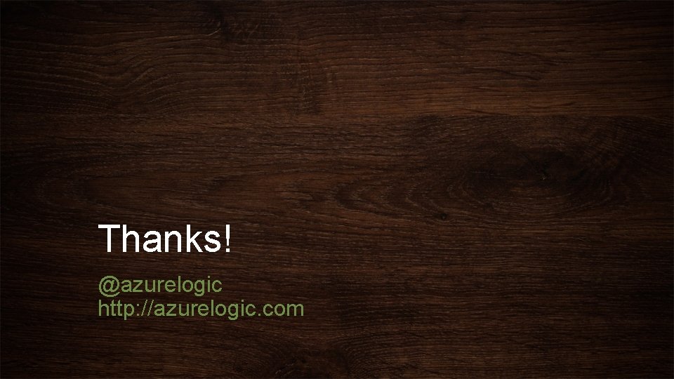 Thanks! @azurelogic http: //azurelogic. com 