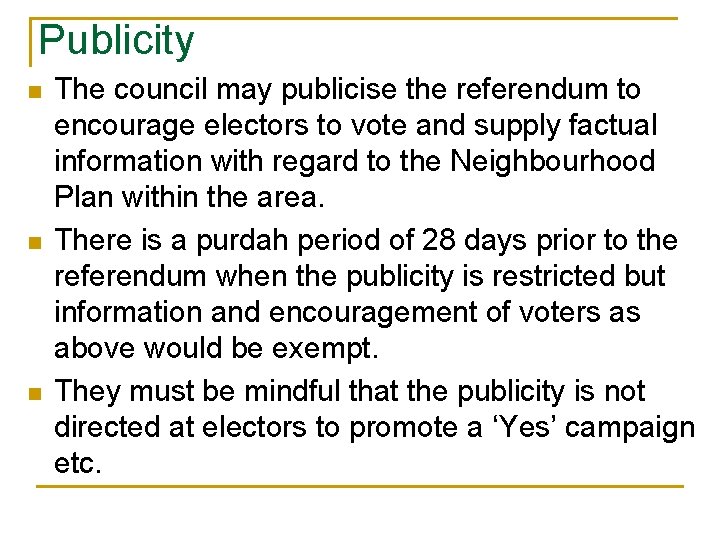 Publicity n n n The council may publicise the referendum to encourage electors to