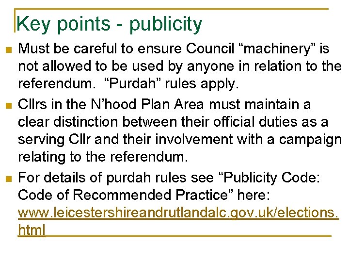 Key points - publicity n n n Must be careful to ensure Council “machinery”