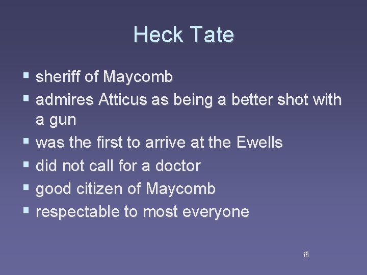 Heck Tate § sheriff of Maycomb § admires Atticus as being a better shot
