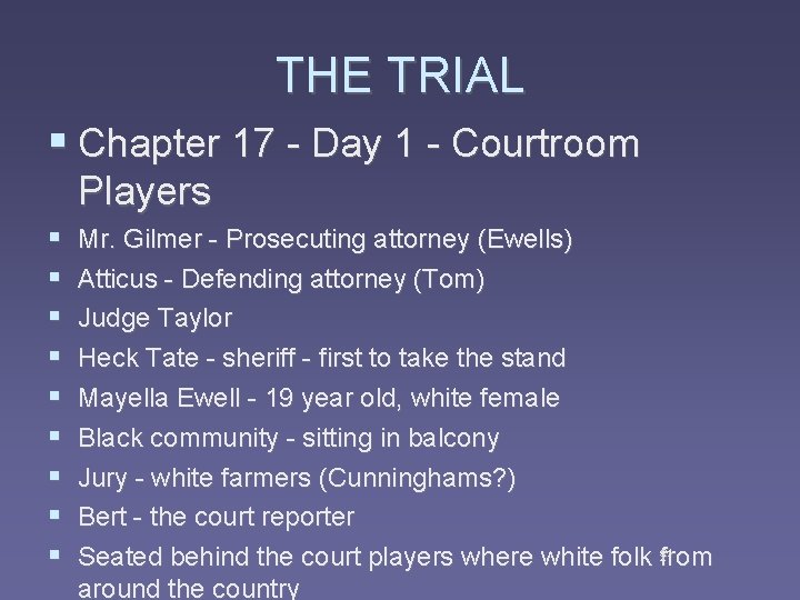 THE TRIAL § Chapter 17 - Day 1 - Courtroom Players § § §