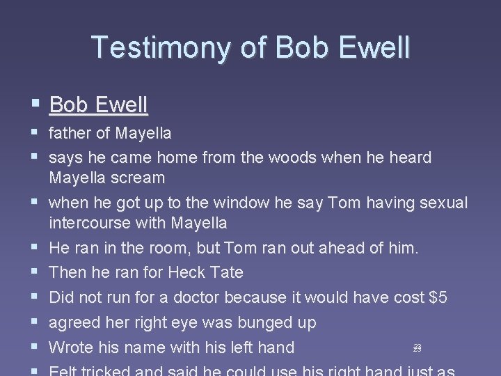 Testimony of Bob Ewell § father of Mayella § says he came home from