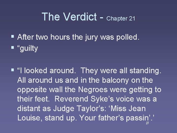 The Verdict - Chapter 21 § After two hours the jury was polled. §