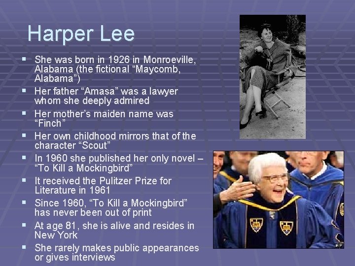 Harper Lee § She was born in 1926 in Monroeville, § § § §