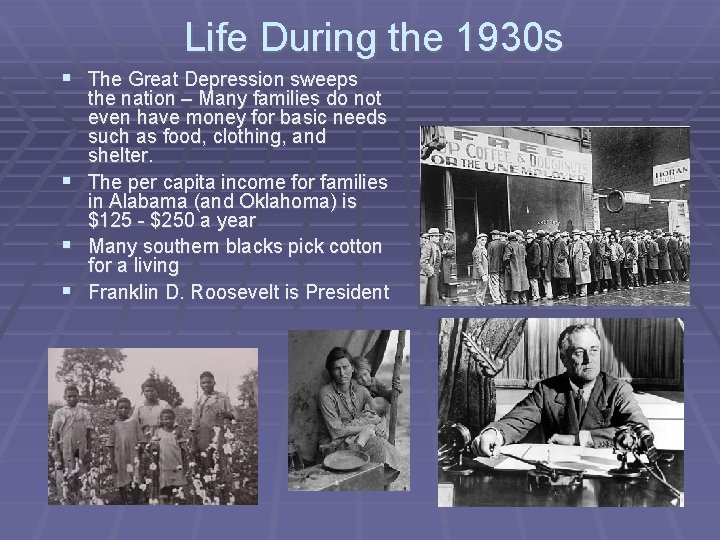 Life During the 1930 s § The Great Depression sweeps the nation – Many