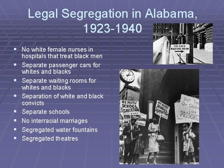 Legal Segregation in Alabama, 1923 -1940 § No white female nurses in § §