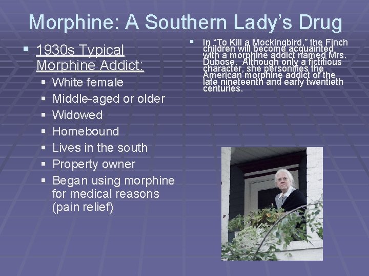 Morphine: A Southern Lady’s Drug § 1930 s Typical Morphine Addict: § § §