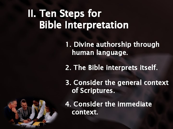 II. Ten Steps for Bible Interpretation 1. Divine authorship through human language. 2. The