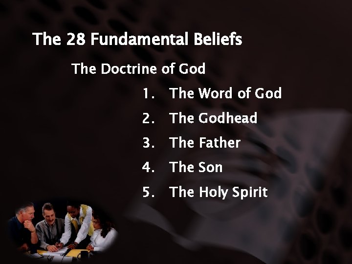 The 28 Fundamental Beliefs The Doctrine of God 1. The Word of God 2.