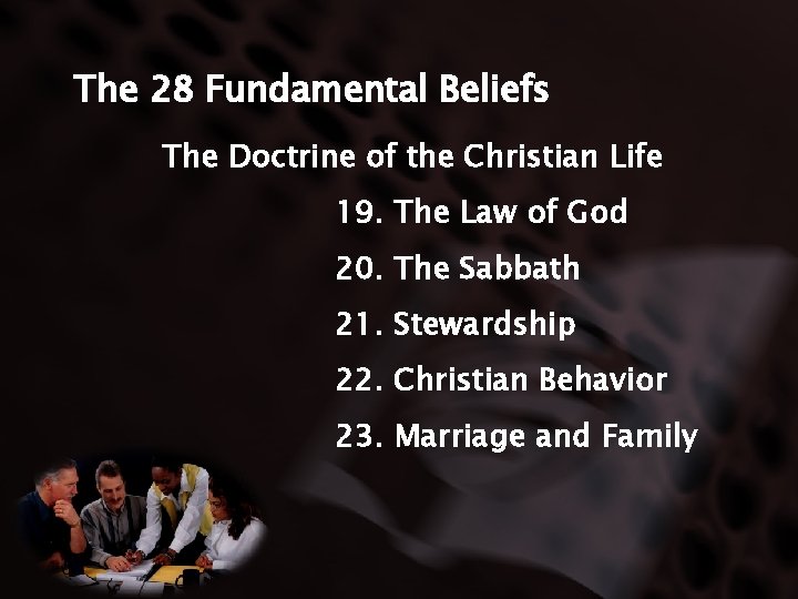 The 28 Fundamental Beliefs The Doctrine of the Christian Life 19. The Law of