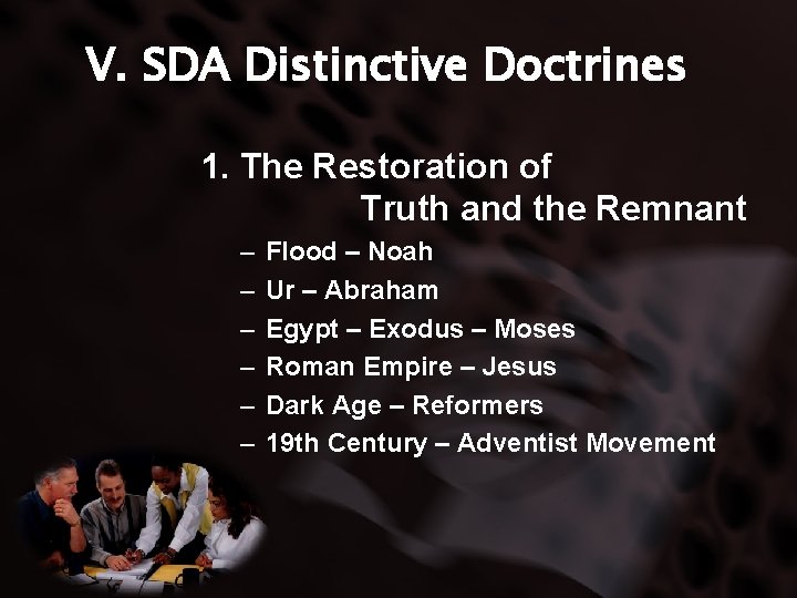 V. SDA Distinctive Doctrines 1. The Restoration of Truth and the Remnant – –