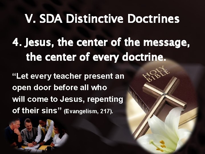 V. SDA Distinctive Doctrines 4. Jesus, the center of the message, the center of