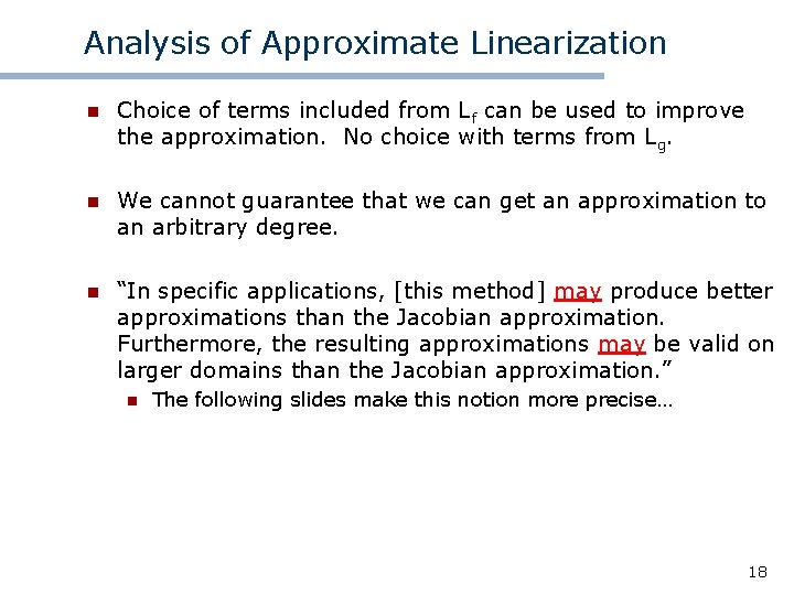 Analysis of Approximate Linearization n Choice of terms included from Lf can be used