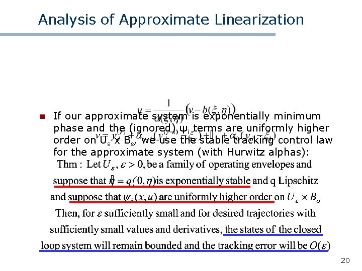 Analysis of Approximate Linearization n If our approximate system is exponentially minimum phase and