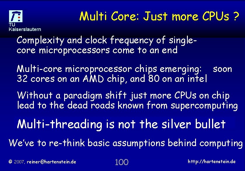 TU Kaiserslautern Multi Core: Just more CPUs ? Complexity and clock frequency of singlecore