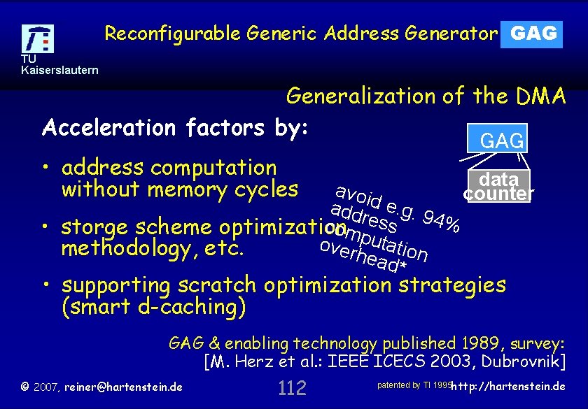 Reconfigurable Generic Address Generator GAG TU Kaiserslautern Generalization of the DMA Acceleration factors by: