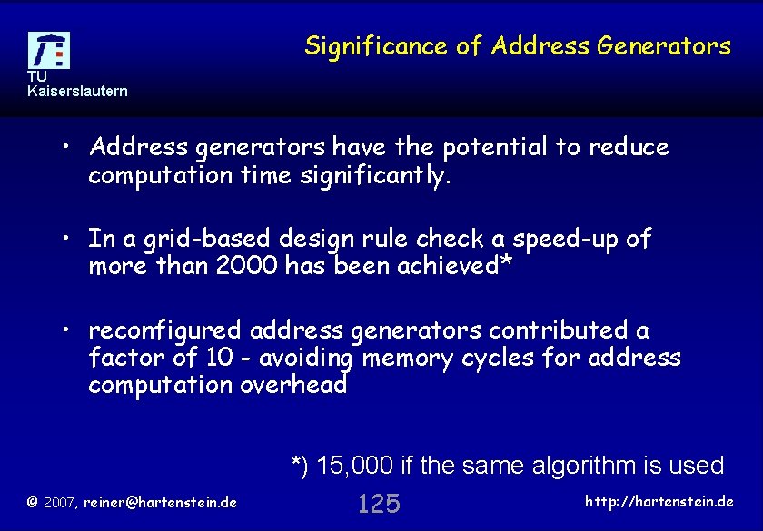 Significance of Address Generators TU Kaiserslautern • Address generators have the potential to reduce