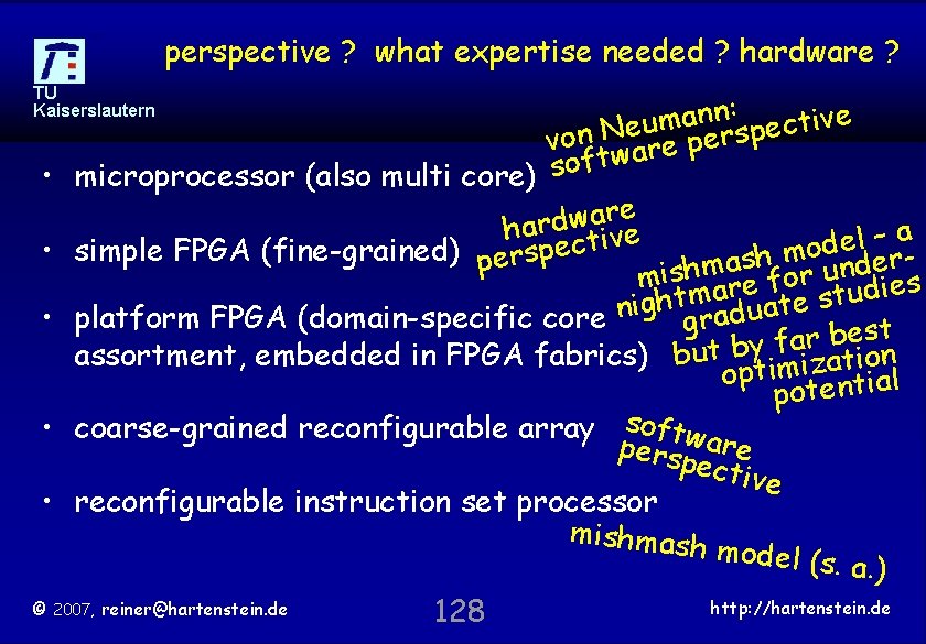 perspective ? what expertise needed ? hardware ? TU Kaiserslautern : n n e