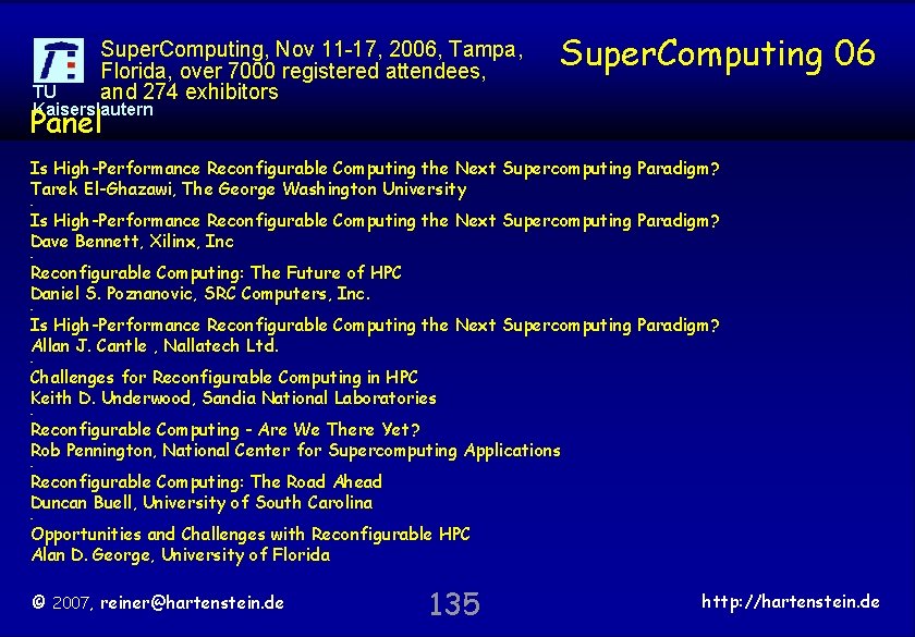 Super. Computing, Nov 11 -17, 2006, Tampa, Florida, over 7000 registered attendees, and 274
