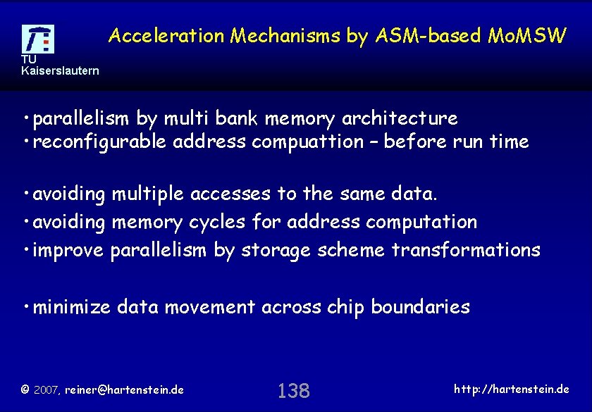 Acceleration Mechanisms by ASM-based Mo. MSW TU Kaiserslautern • parallelism by multi bank memory