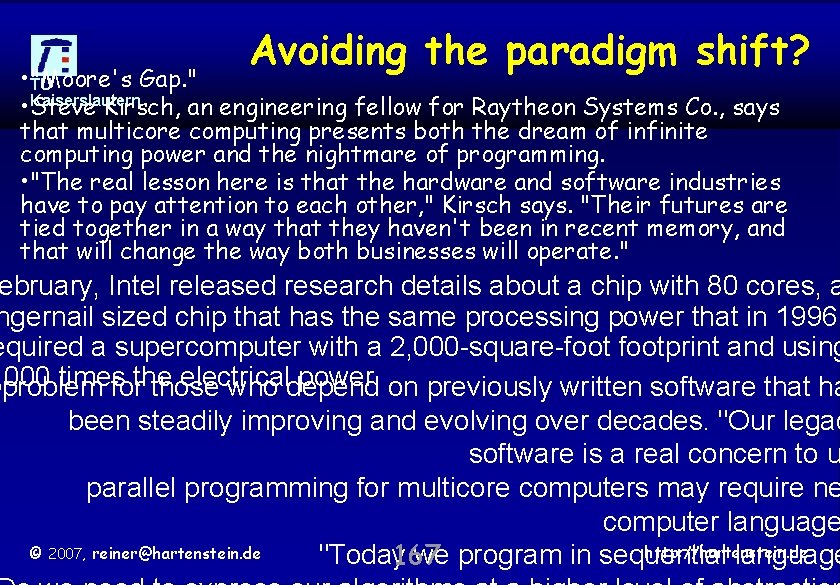 Avoiding the paradigm shift? • "Moore's Gap. " TU Kaiserslautern • Steve Kirsch, an