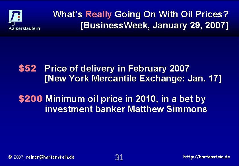 TU Kaiserslautern What’s Really Going On With Oil Prices? [Business. Week, January 29, 2007]
