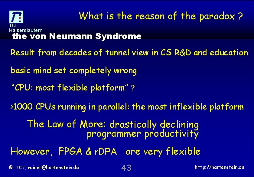 What is the reason of the paradox ? TU Kaiserslautern the von Neumann Syndrome